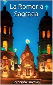 Descargar La Romeria Sagrada pdf, epub, ebook