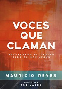 Descargar Voces Que Claman: Preparando el camino para el Rey Jesús pdf, epub, ebook