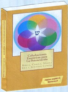 Descargar Cohobaciones Esotéricas para La Potenciación: Biblia, Cábala, Nueva Era y Sentido Común pdf, epub, ebook