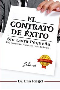 Descargar El Contrato De Éxito: Sin Letra Pequeña Una Perspectiva Nueva del Pacto De Sangre pdf, epub, ebook