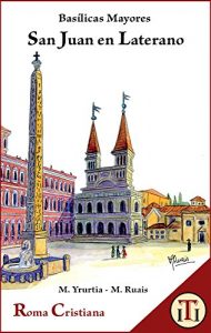 Descargar San Juan en Laterano: Basílicas Mayores (Roma Cristiana nº 1) pdf, epub, ebook