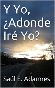Descargar Y Yo, ¿Adonde Iré Yo? pdf, epub, ebook