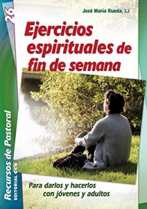 Descargar Ejercicios espirituales de fin de semana (Recursos de pastoral) pdf, epub, ebook
