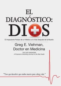 Descargar El Diagnóstico: Dios: El Impactante Periplo de un Médico a la Vida Después de la Muerte pdf, epub, ebook