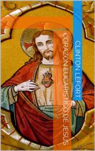 Descargar Corazón Eucarístico de Jesús pdf, epub, ebook