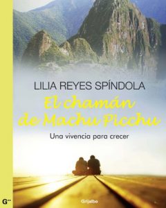 Descargar El chamán de Machu Picchu: Una vivencia para crecer pdf, epub, ebook