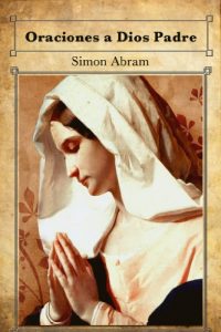 Descargar Oraciones a Dios Padre pdf, epub, ebook