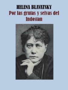 Descargar POR LAS GRUTAS Y SELVAS DEL INDOSTAN – H.P. BLAVATSKY pdf, epub, ebook