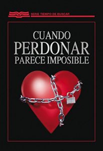 Descargar Cuando perdonar parece imposible (Serie Tiempo de Buscar) pdf, epub, ebook