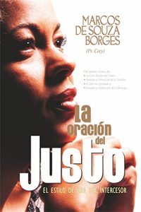 Descargar La Oración del Justo: El Estilo de Vida del Intercesor pdf, epub, ebook