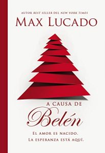 Descargar A causa de Belén: El amor es nacido. La esperanza está aquí. pdf, epub, ebook