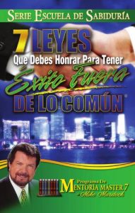 Descargar 7 Leyes Que Debes Honrar Para Tener Éxito Fuera de Lo Común pdf, epub, ebook