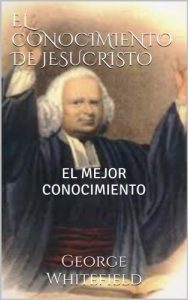 Descargar EL CONOCIMIENTO DE JESUCRISTO: EL MEJOR CONOCIMIENTO pdf, epub, ebook