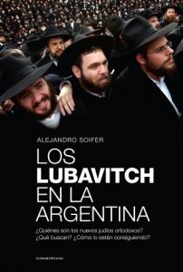 Descargar Los lubavitch en la Argentina: ¿Quiénes son los nuevos judíos ortodoxos? ¿Qué buscan? ¿Cómo lo están consiguien pdf, epub, ebook
