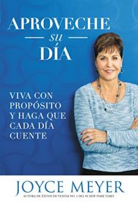 Descargar Aproveche su día: Viva con propósito y haga que cada día cuente pdf, epub, ebook