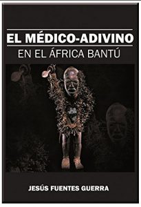 Descargar El Médico Adivino en el África Bantú: un tratado de magia blanca y medicina tradicional pdf, epub, ebook
