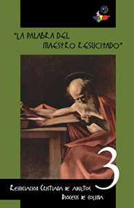 Descargar La Palabra del Maestro Resucitado: Catequesis de Adultos 3 (Diócesis de Colima) (Catequesis de Adultos Diócesis de Colima) pdf, epub, ebook