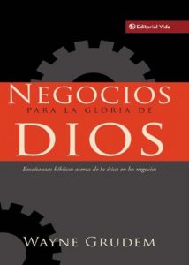 Descargar Negocios para la gloria de Dios: Enseñanzas bíblicas acerca de la ética en los negocios pdf, epub, ebook