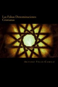 Descargar Las Falsas Denominaciones Cristianas: Sectas y denominaciones pseudo-cristianas (Apologetica Sencilla nº 2) pdf, epub, ebook