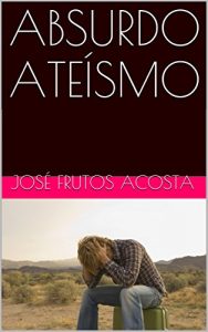 Descargar ABSURDO ATEÍSMO pdf, epub, ebook