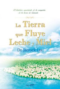 Descargar La Tierra que Fluye Leche y Miel : The Land Flowing with Milk and Honey (Spanish Edition) pdf, epub, ebook
