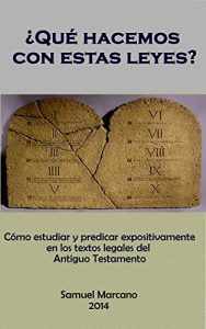 Descargar ¿Qué hacemos con estas leyes?: Cómo estudiar y predicar expositivamente en los textos legales  del Antiguo Testamento pdf, epub, ebook