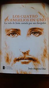Descargar Los Cuatro Evangelios en Uno: La vida de Jesús contada por sus discípulos en un solo libro pdf, epub, ebook