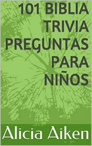 Descargar 101 Biblia Trivia Preguntas para Niños pdf, epub, ebook