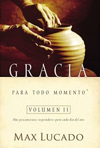 Descargar Gracia para todo momento volumen II: Más pensamientos inspiradores para cada día del año pdf, epub, ebook