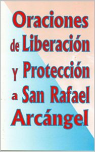Descargar ORACIONES DE LIBERACIÓN Y PROTECCIÓN A SAN RAFAEL ARCÁNGEL pdf, epub, ebook