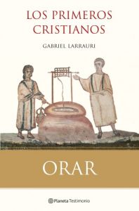 Descargar Orar: Los primeros cristianos pdf, epub, ebook