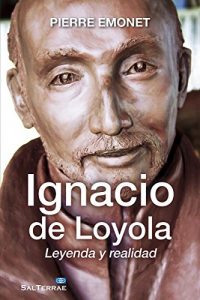 Descargar IGNACIO DE LOYOLA. Leyenda y realidad (Servidores y Testigos) pdf, epub, ebook