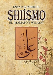 Descargar Ensayos Sobre el Shiísmo, el Imamato y la Wilayat pdf, epub, ebook