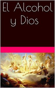 Descargar El Alcohol y Dios pdf, epub, ebook