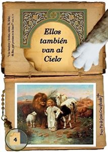 Descargar Ellos también van al Cielo: Los animales salieron del Corazón de Dios y a Él retornan pdf, epub, ebook