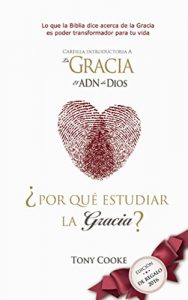 Descargar La Gracia: el ADN de Dios: Lo que la Biblia dice acerca de la Gracia es poder transformador para tu vida pdf, epub, ebook