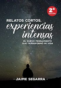 Descargar Relatos cortos, experiencias intensas: El Nuevo Pensamiento que transformó mi vida pdf, epub, ebook