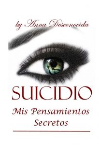 Descargar Suicidio: Mis Pendsamientos Secretos pdf, epub, ebook