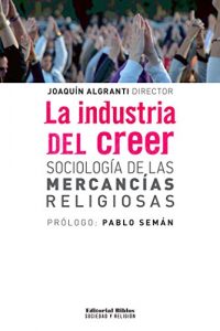 Descargar La industria del creer. Sociología de las mercancías religiosas pdf, epub, ebook