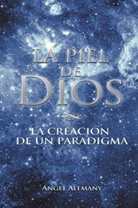 Descargar La piel de Dios: La creación de un paradigma pdf, epub, ebook
