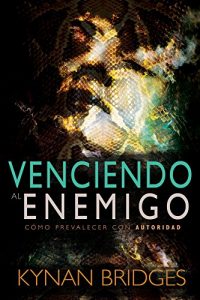 Descargar Venciendo al Enemigo: Cómo Prevalecer con Autoridad pdf, epub, ebook