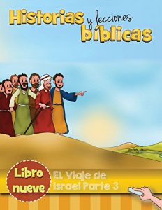 Descargar El viaje de Israel Parte 3 (Historias y Lecciones Bíblicas nº 9) pdf, epub, ebook