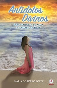 Descargar Antidotos divinos: Para bendecir tu alma y fortalecer tu fe. pdf, epub, ebook
