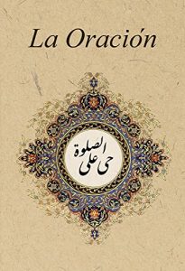 Descargar La Oración (Salat): Generalidades, Fundamentos y Ramas del Islam – El método de hacer Oración (Salat) pdf, epub, ebook