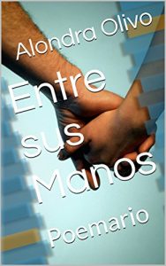 Descargar Entre sus Manos: Poemario pdf, epub, ebook
