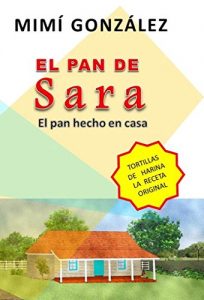 Descargar EL PAN DE SARA: El Pan Hecho en Casa pdf, epub, ebook