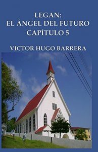Descargar LEGAN: EL ÁNGEL DEL FUTURO: CAPÍTULO 5 “IGLESIA” pdf, epub, ebook