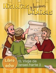 Descargar El viaje de Israel Parte 2 (Historias y Lecciones Bíblicas nº 8) pdf, epub, ebook