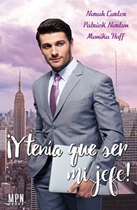 Descargar ¡ Y tenía que ser mi jefe ! pdf, epub, ebook