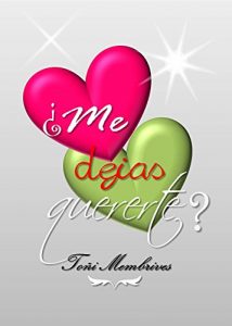 Descargar ¿Me dejas quererte? pdf, epub, ebook